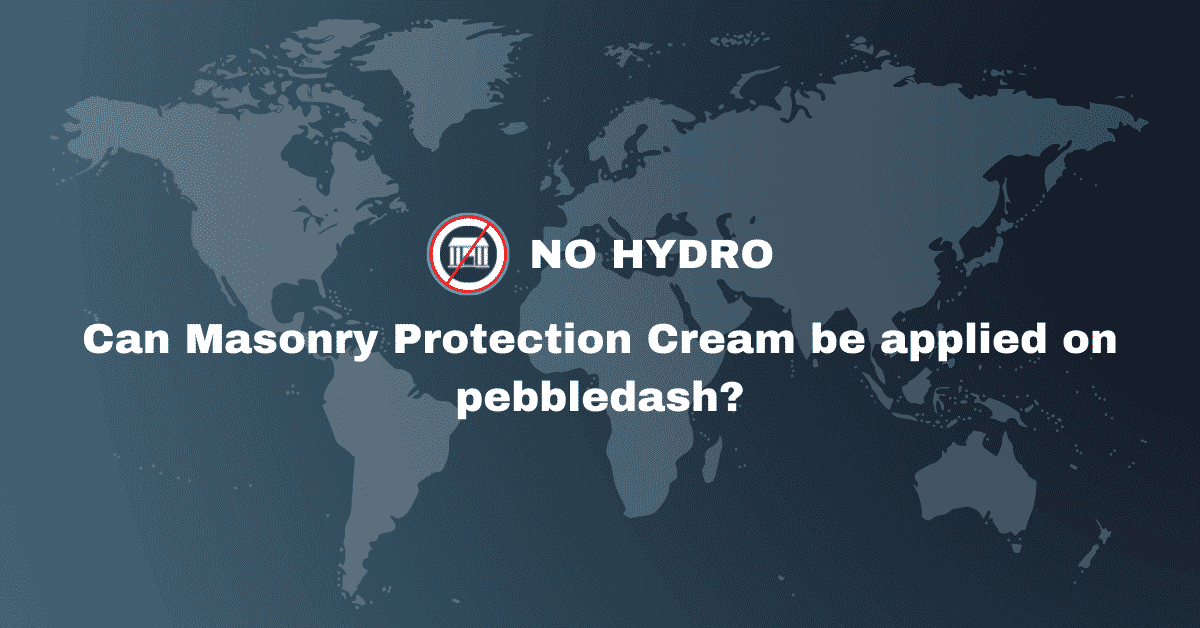 Can Masonry Protection Cream be applied on pebbledash - No Hydro
