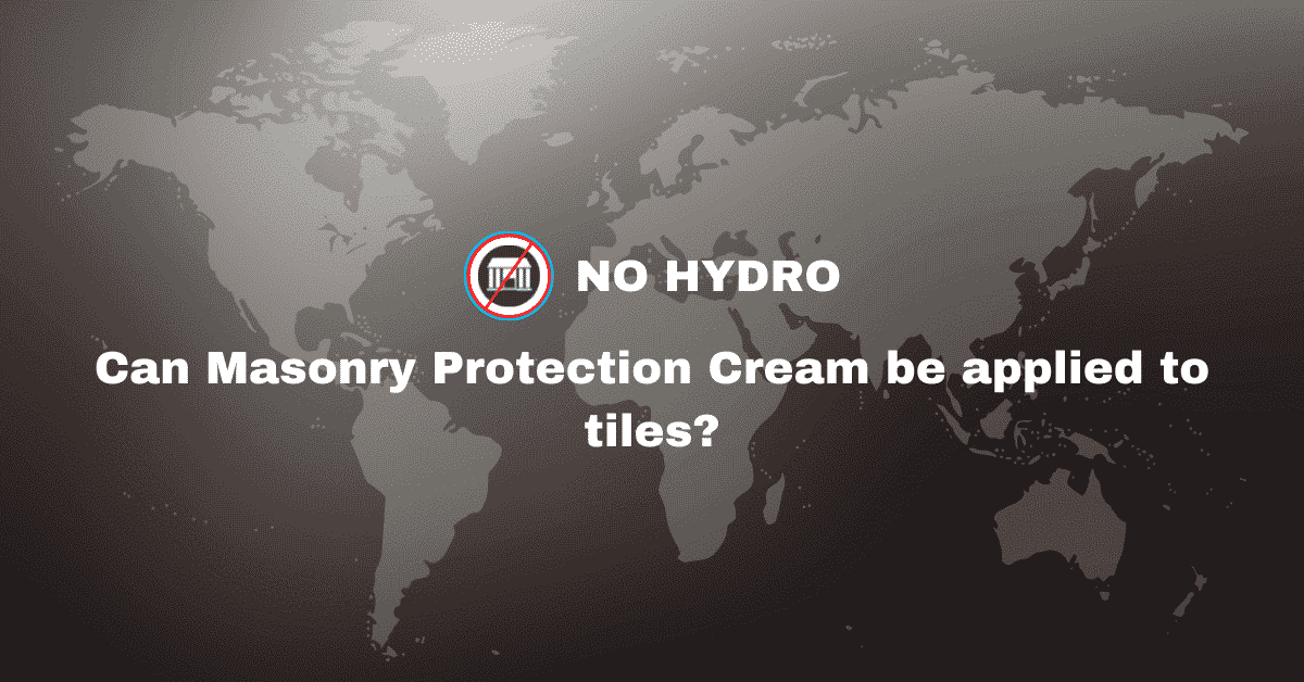 Can Masonry Protection Cream be applied to tiles - No Hydro