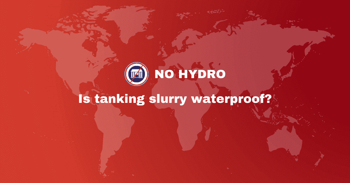 Is tanking slurry waterproof - No Hydro